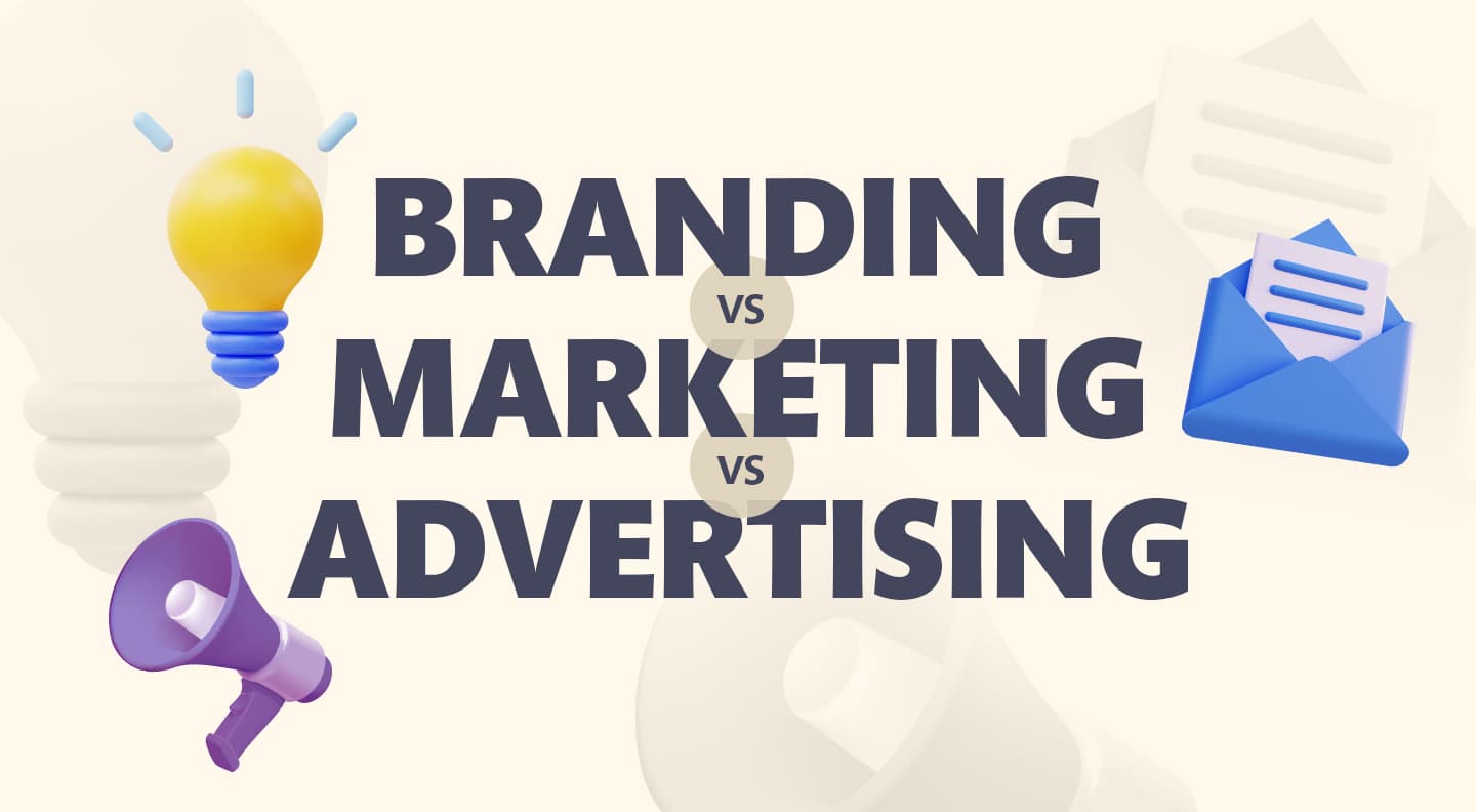 Branding vs. Marketing vs. Advertising